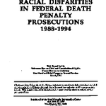 Racial Disparities in Federal Death Penalty Prosecutions 1988-1994