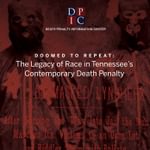 Doomed to Repeat: The Legacy of Race in Tennessee's Contemporary Death Penalty